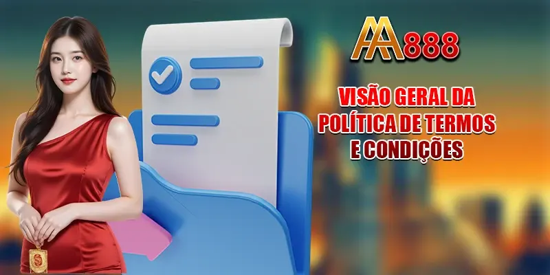 Breve visão geral da política de termos e condições